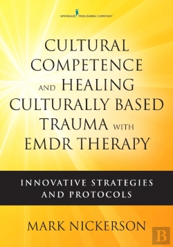 Bertrand.pt - Cultural Competence And Healing Culturally-Based Trauma With Emdr Therapy