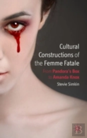 Cultural Constructions Of The Femme Fatale