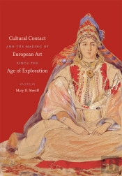 Cultural Contact And The Making Of European Art Since The Age Of Exploration