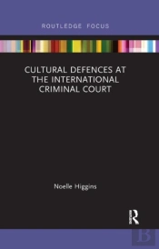 Cultural Defences At The International Criminal Court