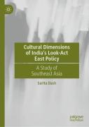 Cultural Dimensions Of Indiaâ€™S Look-Act East Policy