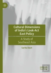 Cultural Dimensions Of Indiaâ€™S Look-Act East Policy