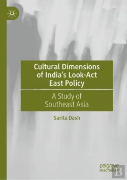 Bertrand.pt - Cultural Dimensions Of Indiaâ€™S Look-Act East Policy