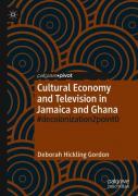 Cultural Economy And Television In Jamaica And Ghana
