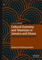 Cultural Economy And Television In Jamaica And Ghana