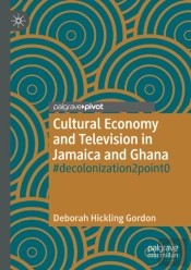 Cultural Economy And Television In Jamaica And Ghana