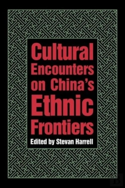 Bertrand.pt - Cultural Encounters On Chinaâ€™S Ethnic Frontiers