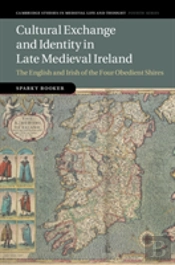 Cultural Exchange And Identity In Late Medieval Ireland