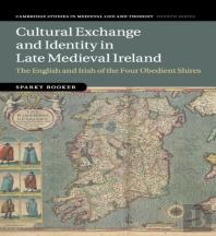 Cultural Exchange And Identity In Late Medieval Ireland