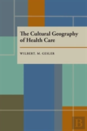 Cultural Geography Of Health Care