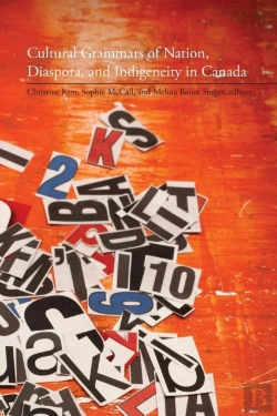 Bertrand.pt - Cultural Grammars Of Nation, Diaspora, And Indigeneity In Canada
