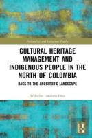 Cultural Heritage Management And Indigenous People In The North Of Colombia