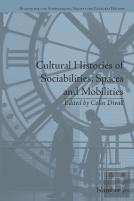 Cultural Histories Of Sociabilities, Spaces And Mobilities