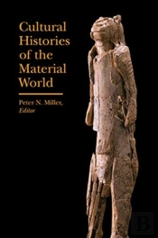 Cultural Histories Of The Material World