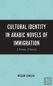 Cultural Identity In Arabic Novels Of Immigration