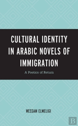 Bertrand.pt - Cultural Identity In Arabic Novels Of Immigration