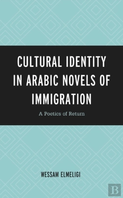 Bertrand.pt - Cultural Identity In Arabic Novels Of Immigration