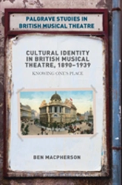 Cultural Identity In British Musical Theatre, 1890â€“1939