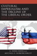 Cultural Imperialism And The Decline Of The Liberal Order