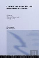 Cultural Industries And The Production Of Culture