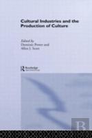 Cultural Industries And The Production Of Culture