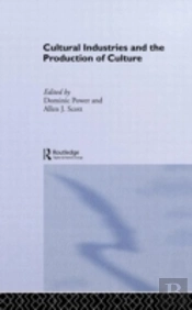 Cultural Industries And The Production Of Culture