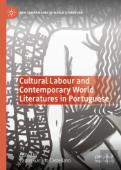 Cultural Labour And Contemporary World Literatures In Portuguese