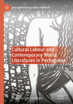 Bertrand.pt - Cultural Labour And Contemporary World Literatures In Portuguese