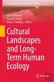 Cultural Landscapes And Long-Term Human Ecology