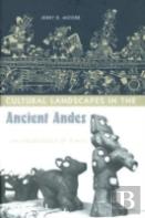 Cultural Landscapes In The Ancient Andes