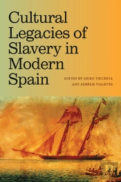 Cultural Legacies Of Slavery In Modern Spain