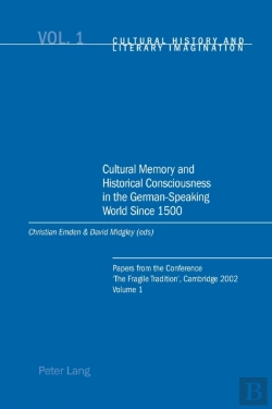 Bertrand.pt - Cultural Memory And Historical Consciousness In The German-Speaking World Since 1500