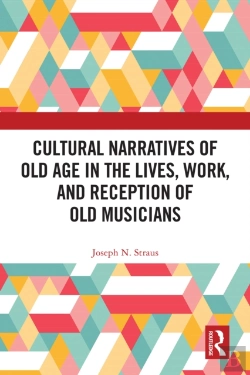 Bertrand.pt - Cultural Narratives Of Old Age In The Lives, Work, And Reception Of Old Musicians