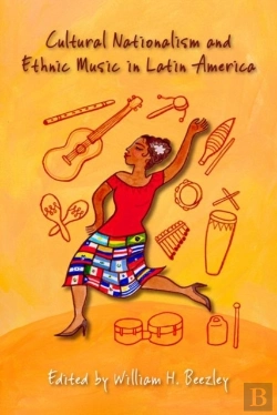 Bertrand.pt - Cultural Nationalism And Ethnic Music In Latin America