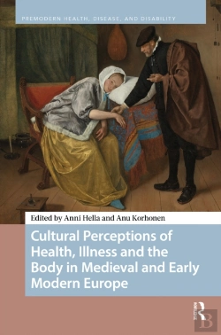 Bertrand.pt - Cultural Perceptions Of Health, Illness And The Body In Medieval And Early Modern Europe