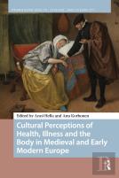Cultural Perceptions Of Health, Illness And The Body In Medieval And Early Modern Europe