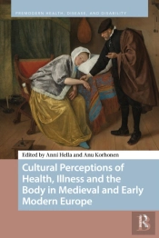 Cultural Perceptions Of Health, Illness And The Body In Medieval And Early Modern Europe