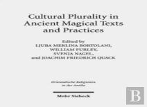 Cultural Plurality In Ancient Magical Texts And Practices