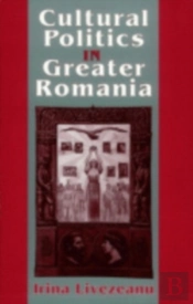 Cultural Politics In Greater Romania