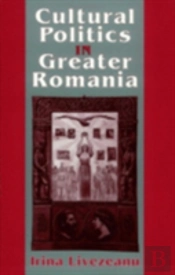 Cultural Politics In Greater Romania