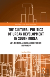 Cultural Politics Of Urban Development In South Korea