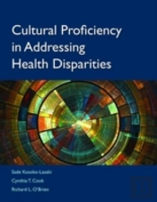 Cultural Proficiency In Addressing Health Disparities