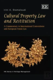 Cultural Property Law And Restitution