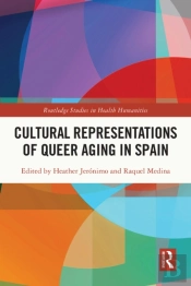 Cultural Representations Of Queer Aging In Spain
