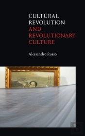Cultural Revolution And Revolutionary Culture