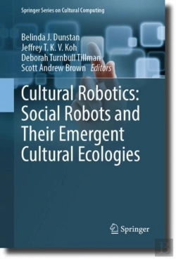Bertrand.pt - Cultural Robotics: Social Robots And Their Emergent Cultural Ecologies