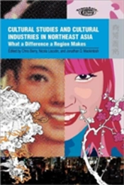 Cultural Studies And Cultural Industries In Northeast Asia