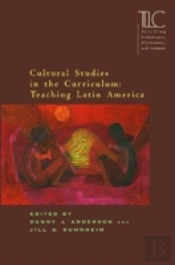 Cultural Studies In The Curriculum: Teaching Latin America