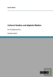 Cultural Studies Und Digitale Medien