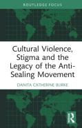 Cultural Violence, Stigma And The Legacy Of The Anti-Sealing Movement